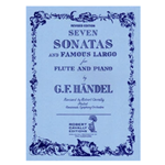Seven Sonatas & Famous Largo for Flute and Piano - revised edition